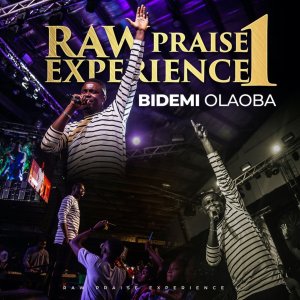 Album Raw Praise Experience I (Live) from Bidemi Olaoba