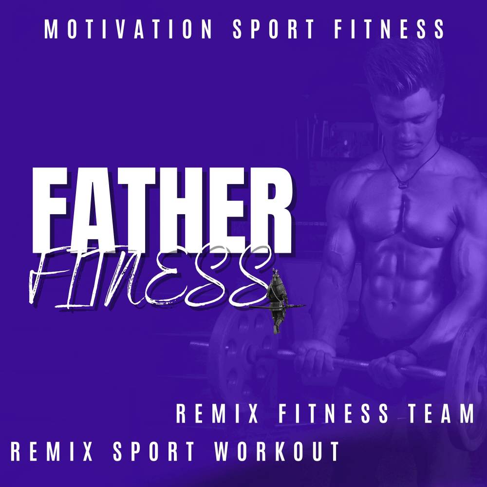 Father Fitness (140 Bpm)