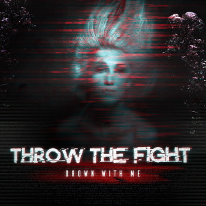 ดาวน์โหลดและฟังเพลง Drown With Me พร้อมเนื้อเพลงจาก Throw The Fight