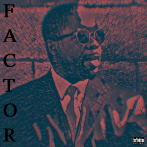 อัลบัม Factor (Explicit) ศิลปิน Mikey Mo The MC
