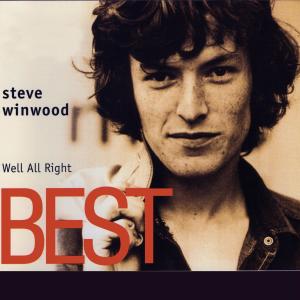 Album Well All Right - Steve Winwood - Best oleh Steve Winwood