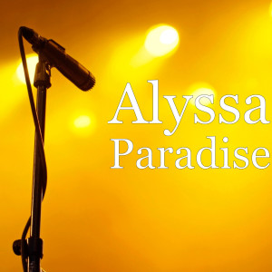 Dengarkan Paradise lagu dari Alyssa dengan lirik