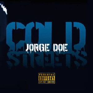 อัลบัม Cold Streets (Explicit) ศิลปิน Jorge Doe