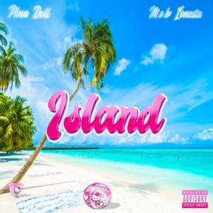 Listen to ISLAND (feat. M.O.B LONESTA) (Explicit) song with lyrics from PLNADOLL