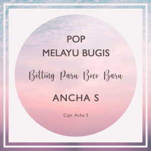 Dengarkan Botting Paru Boco baru lagu dari Ancha S dengan lirik