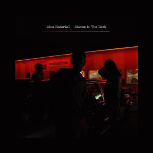 收听Blue Material的Statue in the Dark歌词歌曲