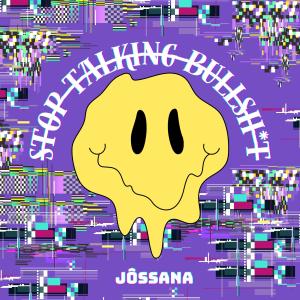 Album Stop talking bullshit from Jossana
