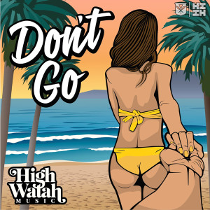 ดาวน์โหลดและฟังเพลง Don't Go พร้อมเนื้อเพลงจาก High Watah