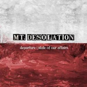 Mt. Desolation的專輯Departure/ State Of Our Affairs