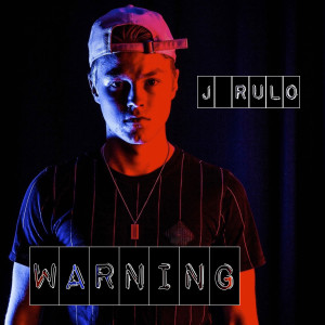J Rulo的专辑Warning (Explicit)