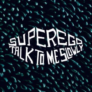 Superego的專輯Talk to me Slowly (Explicit)