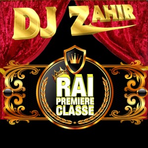 DJ Zahir的專輯Rai première classe