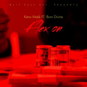 Keno Makk的專輯Flex On (feat. Born Divine) (Explicit)