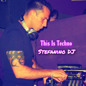 收聽Stefanino Dj的This Is Techno歌詞歌曲