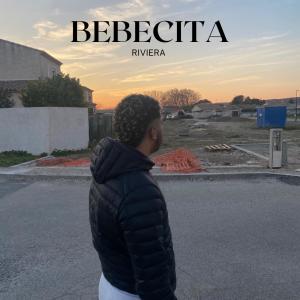 Riviera的專輯BEBECITA (Explicit)