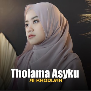 Listen to Tholama Asyku song with lyrics from Ai Khodijah