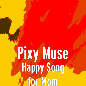 Album Happy Song for Mom from Pixy Muse