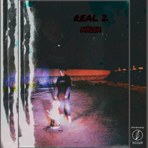 Dengarkan lagu REAL 2 (Explicit) nyanyian Malek dengan lirik