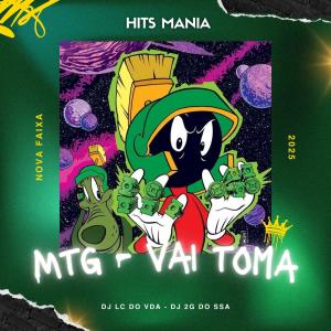 收聽DJ LC DO VDA的MTG VAI TOMA (feat. DJ 2G DO SSA)歌詞歌曲