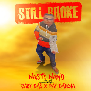 Nasty Nano的专辑Still Broke (Explicit)