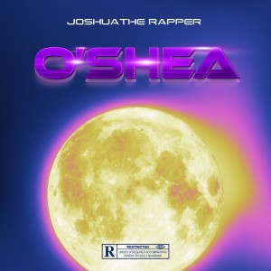 Joshua The Rapper的專輯O'shea (Explicit)