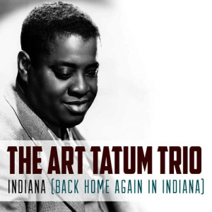 The Art Tatum Trio的專輯Indiana (Back Home Again in Indiana)