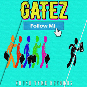 Listen to Follow Mi song with lyrics from Gatez