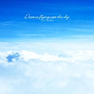 Album Dreams Flying Over The Sky from Lee Roha