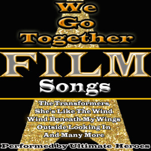 อัลบัม We Go Together: Film Songs ศิลปิน Ultimate Heroes