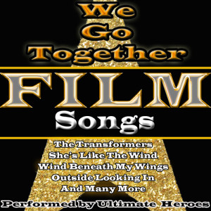 ดาวน์โหลดและฟังเพลง We Go Together (From "Grease") พร้อมเนื้อเพลงจาก Ultimate Heroes