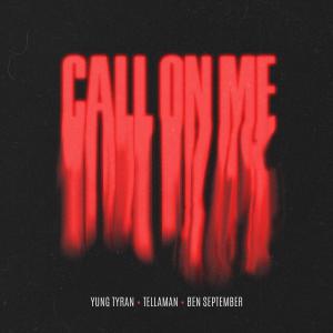 收聽Yung Tyran的Call On Me (Explicit)歌詞歌曲