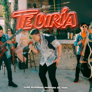 Listen to Te Diría song with lyrics from Luis Alfonso Partida El Yaki