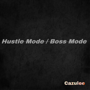 Album Hustle Mode / Boss Mode (Explicit) from Cazulee