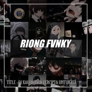 Listen to DJ Kau Bukan Untukku song with lyrics from Reong Fvnky