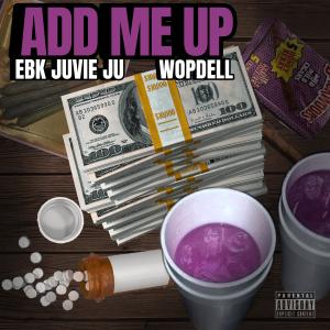 Listen to Add Me Up (Explicit) song with lyrics from EBK Juvie Ju