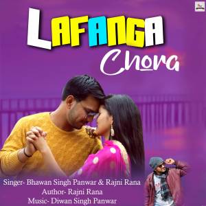 Listen to Lafanga Chora song with lyrics from BHAWAN SINGH PANWAR