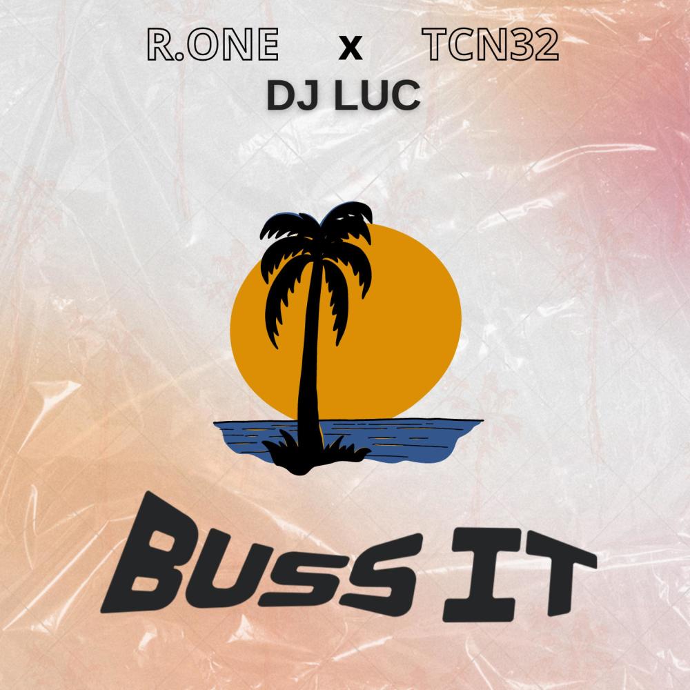 Buss it (feat. R.ONE & TCN32) (Explicit)