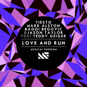 ดาวน์โหลดและฟังเพลง Love and Run (feat. Teddy Geiger) พร้อมเนื้อเพลงจาก Tiësto
