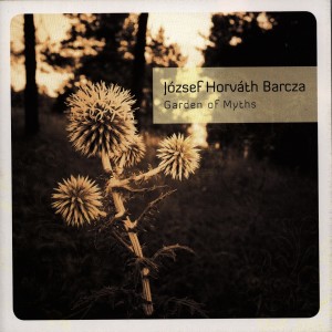 József Horváth Barcza的專輯Garden of Myths