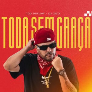 Album Toda Sem Graça (Explicit) from Dj Cozy