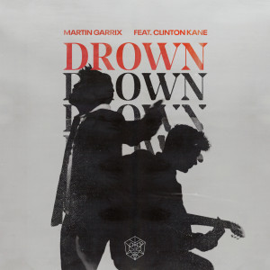 Martin Garrix的專輯Drown (feat. Clinton Kane)