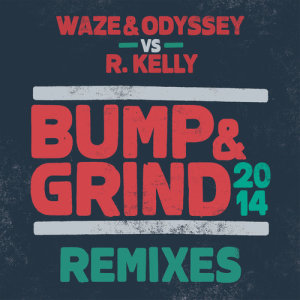 Waze & Odyssey的專輯Bump & Grind 2014 (Radio Edit)