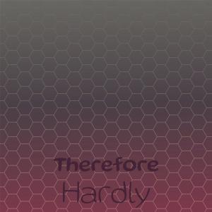 Various的专辑Therefore Hardly
