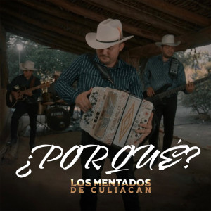 收聽Los Mentados De Culican的¿Por Qué?歌詞歌曲
