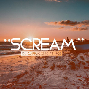 收聽Dj Cappuccino的Scream歌詞歌曲