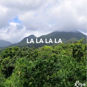 Listen to La La La La song with lyrics from Rosa