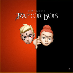 Listen to Raptor Bois (Explicit) song with lyrics from $hanti