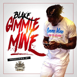 Listen to Gimme Mine song with lyrics from Blake
