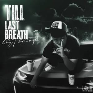 Dengarkan lagu Till last breath (Explicit) nyanyian 99% ! dengan lirik