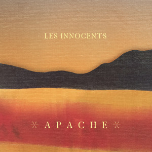 收聽Les Innocents的Apache歌詞歌曲